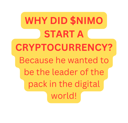 Why did Nimo start a cryptocurrency Because he wanted to be the leader of the pack in the digital world